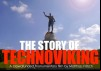 The Story Of Technoviking