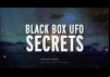 Black Box UFO Secrets