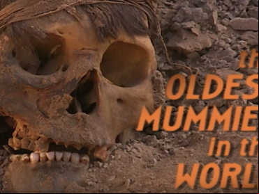 Oldest Mummies in the World