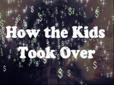 How The Kids Took Over