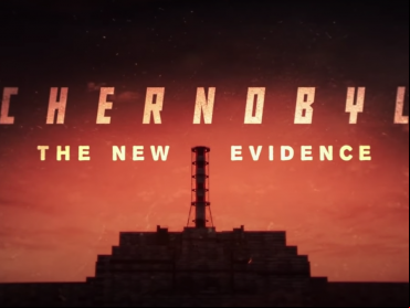 Chernobyl: The New Evidence