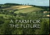 Natural World: A Farm for the Future