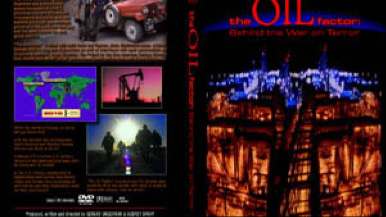 The Oil Factor: Behind the War on Terror