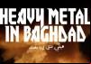 Heavy Metal In Baghdad