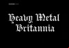 Heavy Metal Britannia