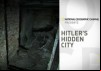 Hitler’s Hidden City