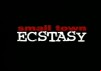 Small Town Ecstasy