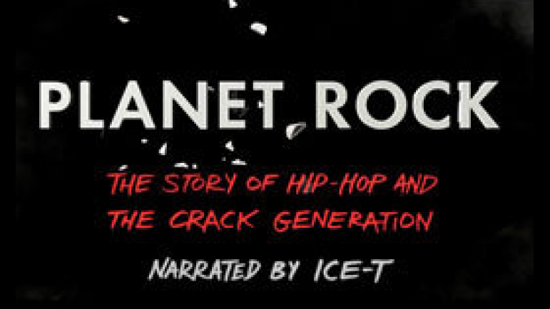 Planet Rock: The Story Of Hip Hop And The Crack Generation