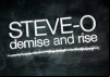 Steve O Demise and Rise