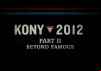 Kony 2012: Part 2 – Beyond Famous
