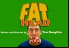 Fat Head