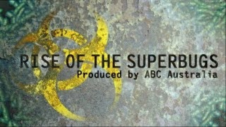 Rise of the Superbugs