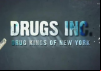 Drug Kings Of New York