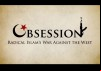 Obsession: Radical Islam’s War Against the West