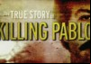The True Story of Killing Pablo Escobar