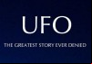 UFO: The Greatest Story Ever Denied