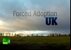 Forced Adoption In The UK